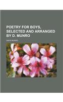 Poetry for Boys, Selected and Arranged by D. Munro