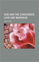 God and the Conscience. Love and Marriage