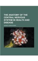 The Anatomy of the Central Nervous System in Health and Disease