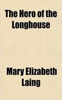 The Hero of the Longhouse