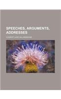 Speeches, Arguments, Addresses