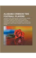 Alabama Crimson Tide Football Players: Terrence Cody, Bear Bryant, John Mitchell, Bobby Bowden, Joe Namath, Brodie Croyle, Shaun Alexander