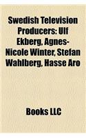 Swedish Television Producers: Ulf Ekberg, Agnes-Nicole Winter, Stefan Wahlberg, Hasse Aro(English)