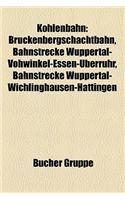 Kohlenbahn: Bruckenbergschachtbahn, Bahnstrecke Wuppertal-Vohwinkel-Essen-Uberruhr, Bahnstrecke Wuppertal-Wichlinghausen-Hattingen