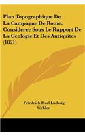 Plan Topographique De La Campagne De Rome, Consideree Sous Le Rapport De La Geologie Et Des Antiquites (1821)