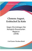 Clemens August, Erzbischof Zu Koln