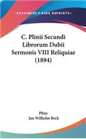 C. Plinii Secundi Librorum Dubii Sermonis VIII Reliquiae (1894)