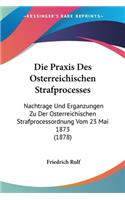 Die Praxis Des Osterreichischen Strafprocesses