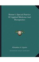 Homer's Special Practice of Applied Medicine and Therapeutics