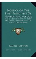 Noetica Or The First Principles Of Human Knowledge