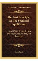 The Lost Principle; Or The Sectional Equilibrium: How It Was Created, How Destroyed, How It May Be Restored(English)