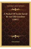 Packet of Seeds Saved by an Old Gardner (1861)