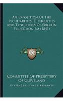 An Exposition Of The Peculiarities, Difficulties And Tendencies Of Oberlin Perfectionism (1841)