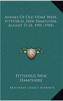 Annals Of Old Home Week, Pittsfield, New Hampshire, August 17-21, 1901 (1901)