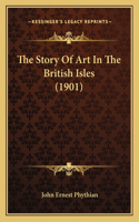Story Of Art In The British Isles (1901)