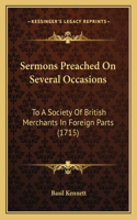 Sermons Preached On Several Occasions