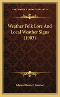 Weather Folk Lore And Local Weather Signs (1903)