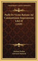 Pselli De Victus Ratione Ad Constantinum Imperatorem Libri II (1529)