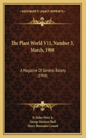 The Plant World V11, Number 3, March, 1908