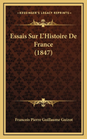 Essais Sur L'Histoire De France (1847)