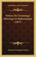 Notions De Chronologie Historique Et Mathematique (1813)