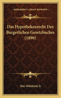 Hypothekenrecht Des Burgerlichen Gesetzbuches (1898)