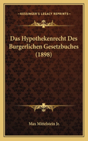 Das Hypothekenrecht Des Burgerlichen Gesetzbuches (1898)