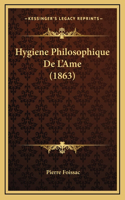 Hygiene Philosophique de L'Ame (1863)