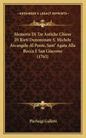 Memorie Di Tre Antiche Chiese Di Rieti Denominate S. Michele Arcangelo Al Ponte, Sant' Agata Alla Rocca E San Giacomo (1765)