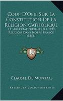 Coup D'Oeil Sur La Constitution De La Religion Catholique