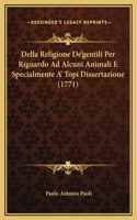 Della Religione De'gentili Per Riguardo Ad Alcuni Animali E Specialmente A' Topi Dissertazione (1771)