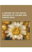 A History of the United Parishes of Colmer and Priors Dean