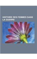 Histoire Des Femmes Dans La Guerre: Josephine Baker, Lucie Aubrac, Elisabeth II Du Royaume-Uni, Alice de Battenberg, Femmes Tondues, Noor Inayat Khan,(French)