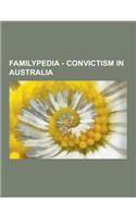Familypedia - Convictism in Australia: Australian Penal Colonies, Convicts Transported to Australia, Convicts Transported to New South Wales, Convicts