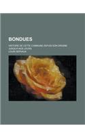 Bondues; Histoire de Cette Commune Depuis Son Origine Jusqu'a Nos Jours