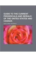 Guide to the Current Periodicals and Serials of the United States and Canada (Volume 1907)