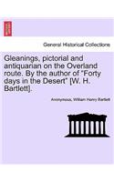Gleanings, Pictorial and Antiquarian on the Overland Route. by the Author of "Forty Days in the Desert" [W. H. Bartlett].