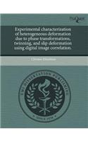 Experimental Characterization of Heterogeneous Deformation Due to Phase Transformations