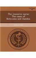 The Resource Curse: The Cases of Botswana and Zambia