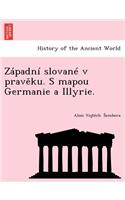 Zapadni Slovane V Prav Ku. S Mapou Germanie a Illyrie.