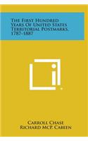The First Hundred Years of United States Territorial Postmarks, 1787-1887