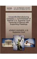 Uncasville Manufacturing Company V. Commissioner of Internal U.S. Supreme Court Transcript of Record with Supporting Pleadings