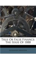 True or False Finance: The Issue of 1888