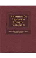 Annuaire de L Gislation Trang Re, Volume 5