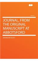 Journal, from the Original Manuscript at Abbotsford Volume 1