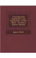 Venetianische Depeschen Vom Kaiserhofe. Erster Band - Primary Source Edition