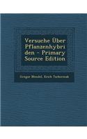 Versuche Uber Pflanzenhybriden - Primary Source Edition