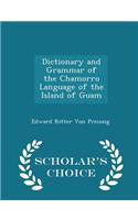 Dictionary and Grammar of the Chamorro Language of the Island of Guam - Scholar's Choice Edition