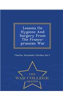 Lessons on Hygiene and Surgery from the Franco-Prussian War - War College Series