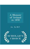 A Memoir of Ireland in 1850 - Scholar's Choice Edition